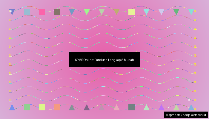 SPMB Online: Panduan Lengkap & Mudah