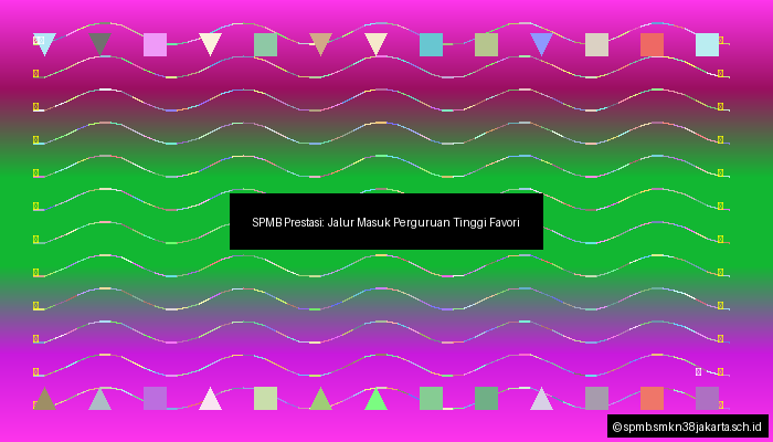 SPMB Prestasi: Jalur Masuk Perguruan Tinggi Favorit